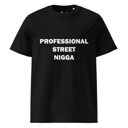 Professional Street Nigga Unisex Organic Cotton T-Shirt