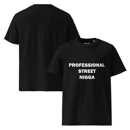 Professional Street Nigga Unisex Organic Cotton T-Shirt